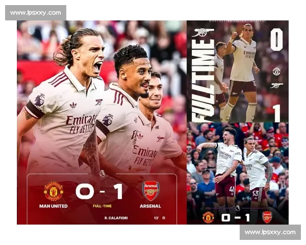 阿森纳对阵曼联直播焦点大战英超豪门巅峰碰撞全程直击今夜不容错过